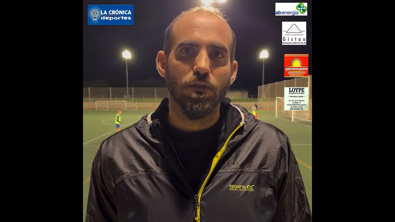 LA PREVIA / Alto Cinca - Barbastro B Somontano / ALBERTO LISA (Entrenador Barbastro B) Jor. 7 - Segunda Regional Gr 2-2 / Fuente: Facebook UD Barbastro