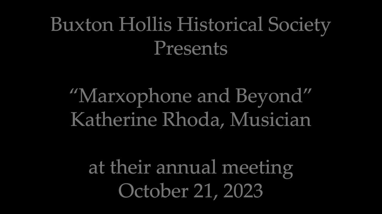 Buxton Hollis Historical Society Annual Meeting, October 21, 2023.  "Marxophone and Beyond", Katherine Rhoda, musician