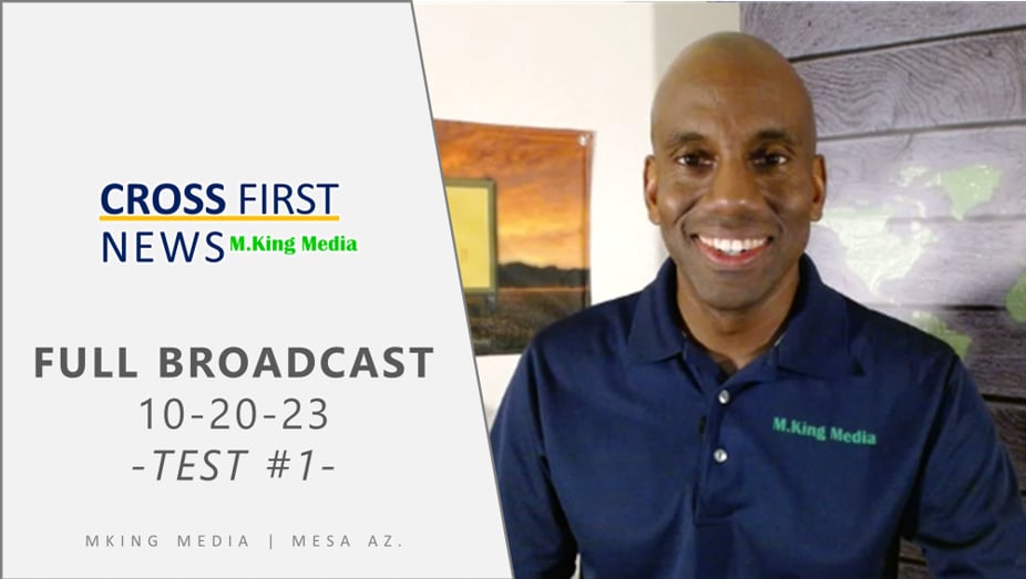 Cross First News - Week of Oct 20.23 Full Broadcast | M.King Media