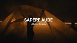 Trailer — Sapere Aude, Lit Dance Company