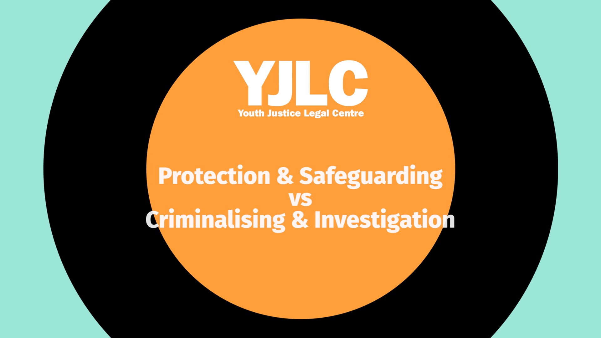 YJLC 2023 Summit - Protection_Safeguarding V Criminalising_Investigation
