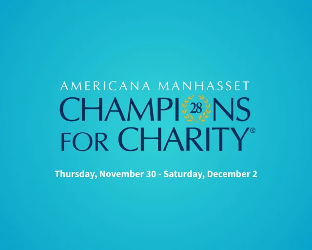 Champions for Charity at Americana Manhasset and Wheatley Plaza