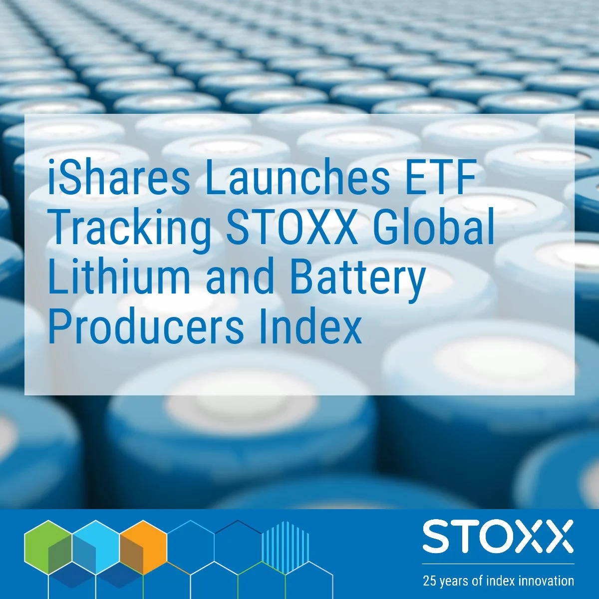 STOXX iShares Launches ETF Tracking STOXX Global Lithium and Battery