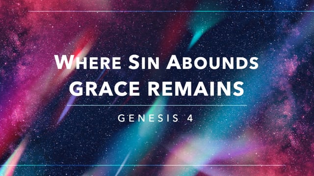 Where Sin Abounds GRACE REMAINS