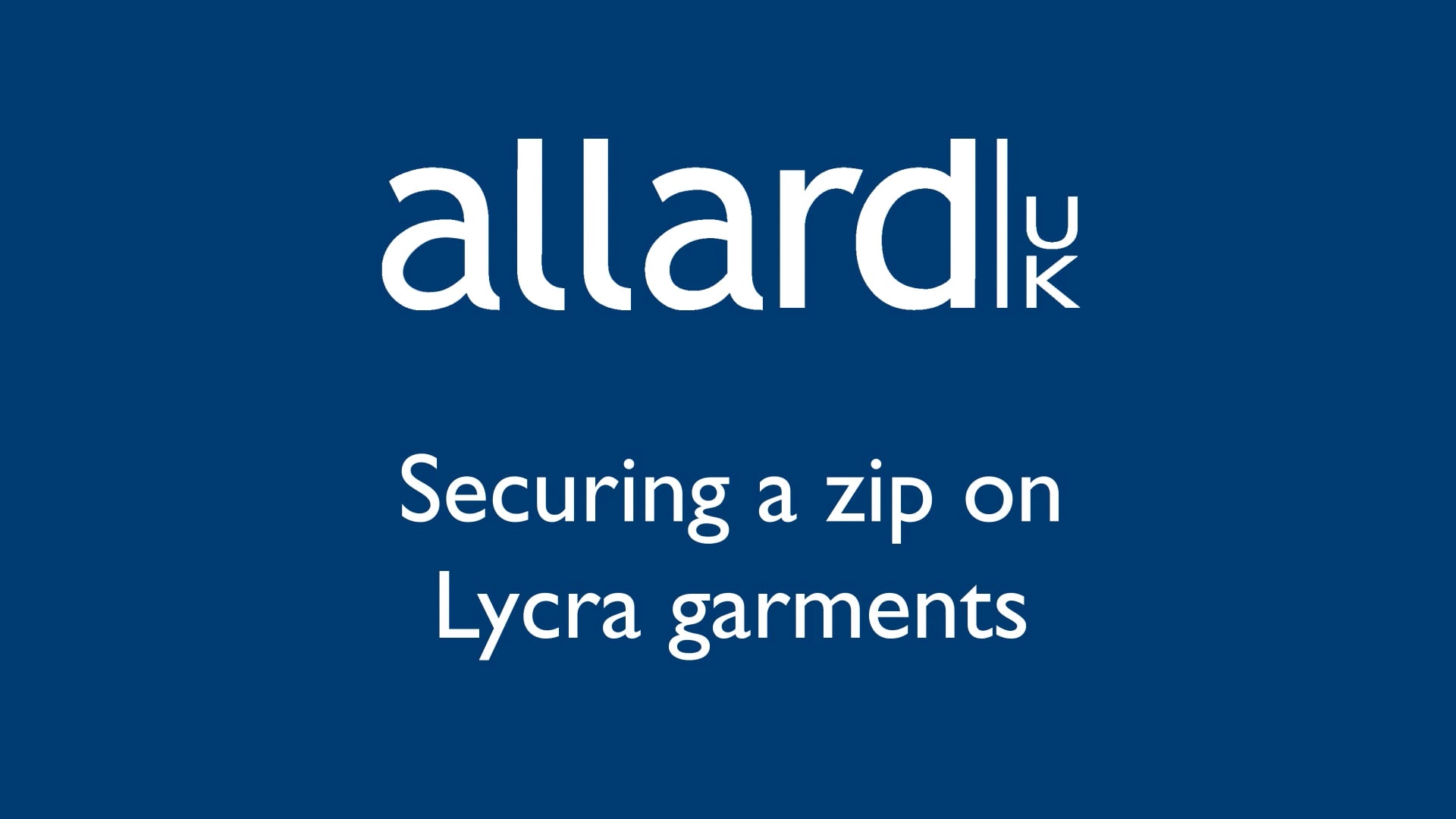 Allard UK Securing a zip on Lycra garments