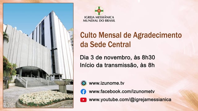 Capa do vídeo “Culto Mensal de Agradecimento do mês de novembro | Sede Central - 03/11/2023”