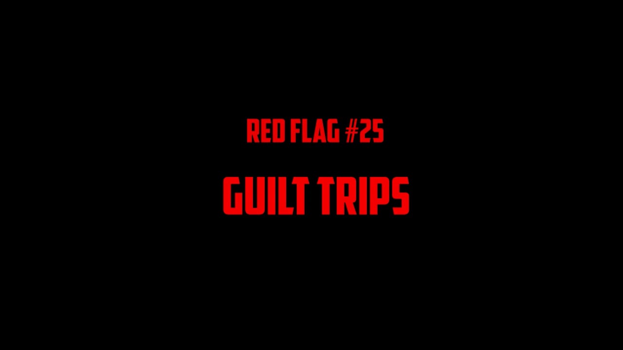 #25 Guilt Trips