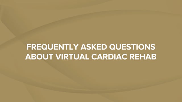 Frequently Asked Questions About Virtual Cardiac Rehab