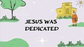 Christmas Lesson 3 Jesus was Dedicated