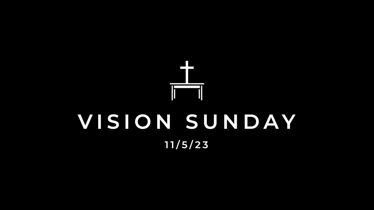 11/5/23 Vision Sunday