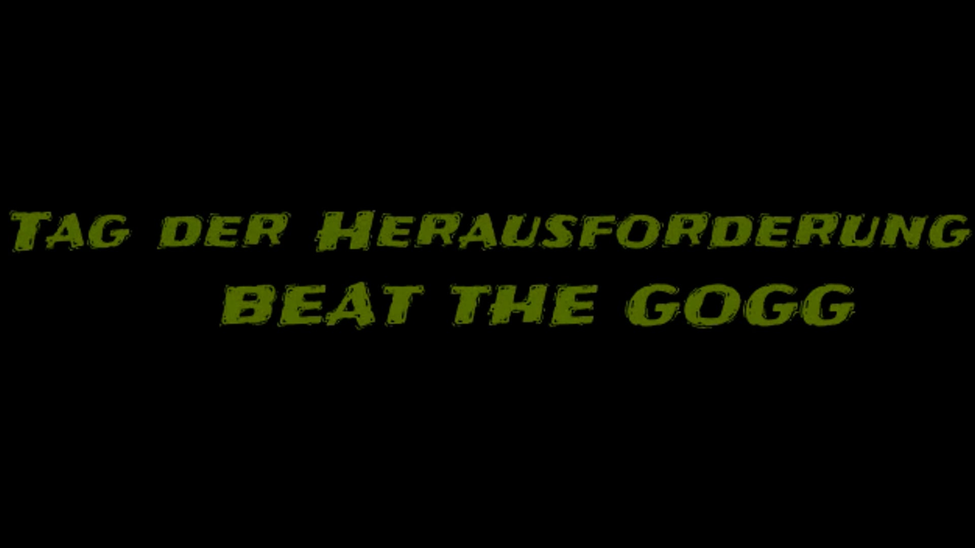 Beat the Gogg: Tag der Herausforderung