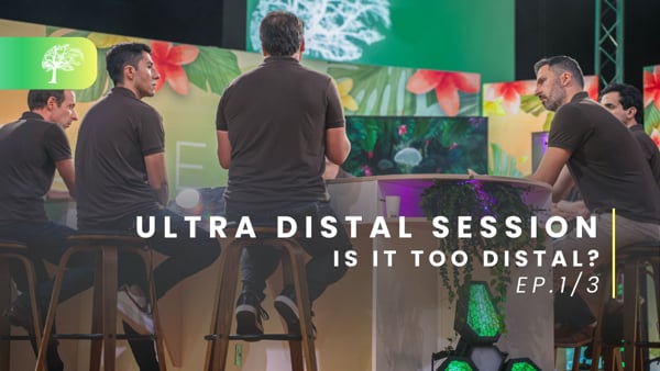 Ultra distal session - Ep.1/3: Is it too distal?