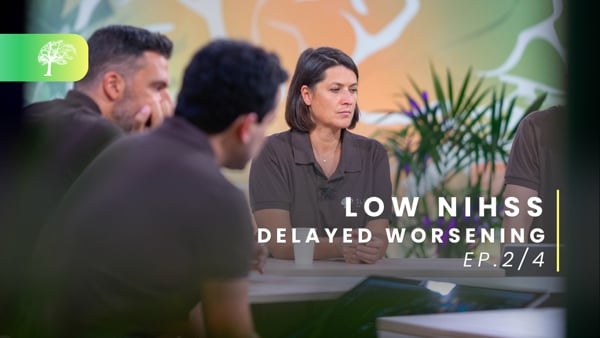 Low NIHSS: Delayed worsening - Ep.2/4