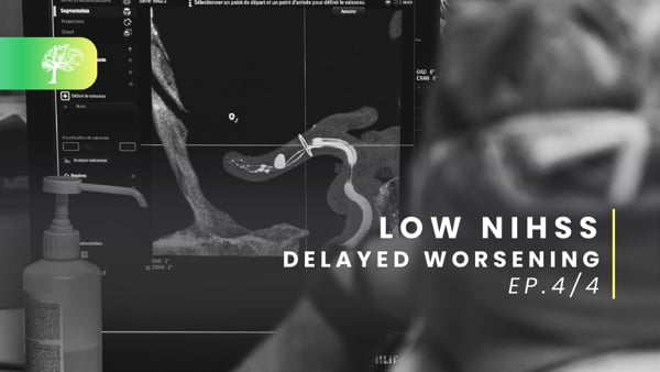 Low NIHSS: Delayed worsening - Ep.4/4