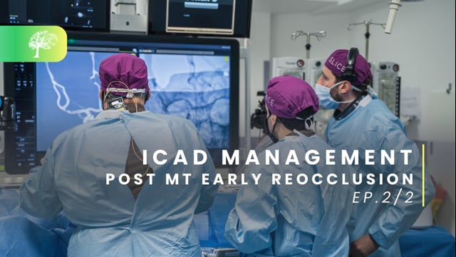 ICAD Management - Ep.2/2: Post MT early reocclusion - SLICE Worldwide 2023