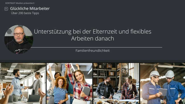 Unterstützung bei der Elternzeit und flexibles Arbeiten danach