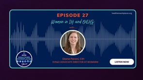 Healthier Workplaces Episode-27: Inspiring the Next Generation: Women in OEHS Careers