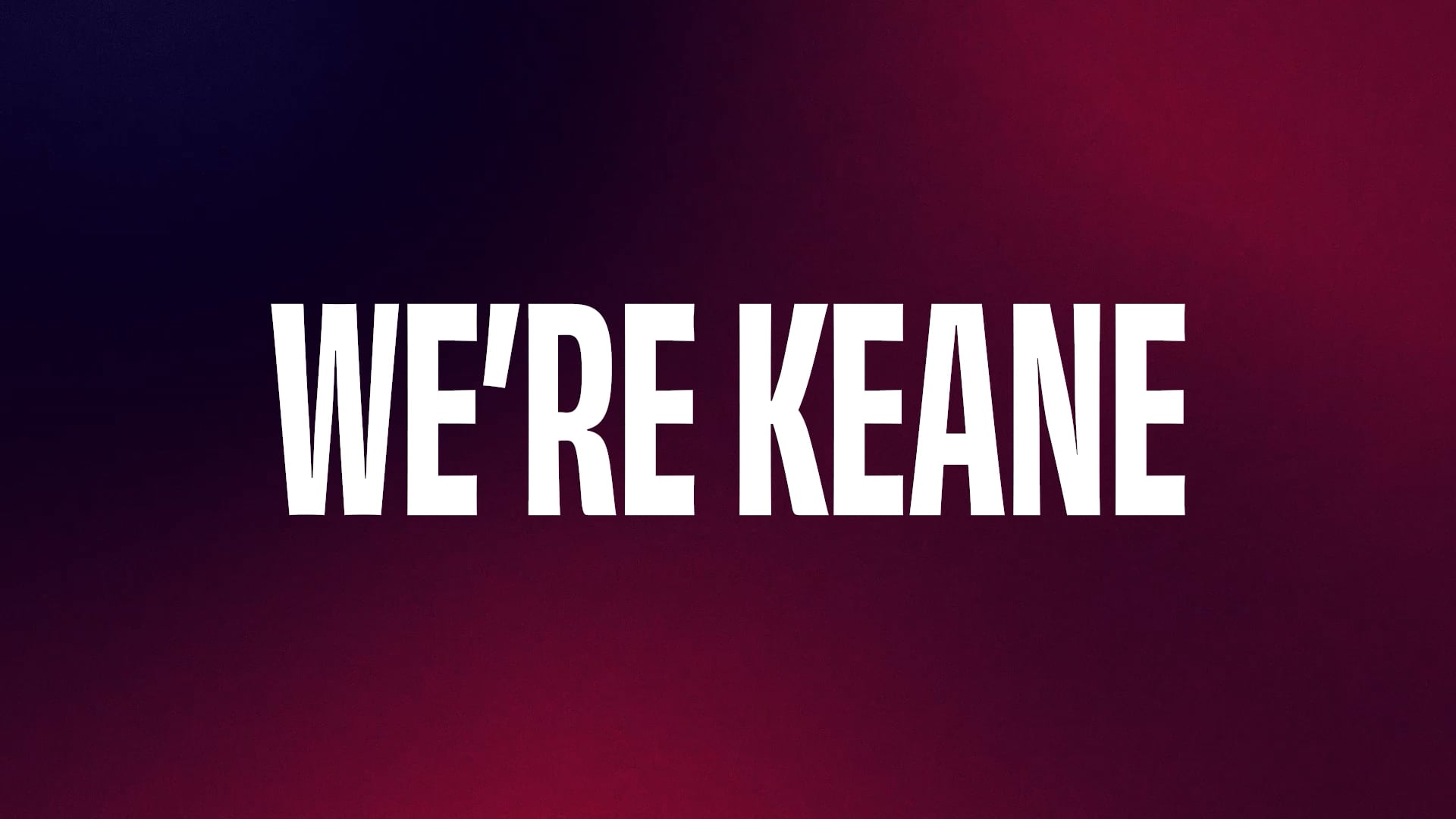 Introducing Keane