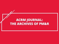 ACRM Documentary: Journal: The ARCHIVES of PM&R