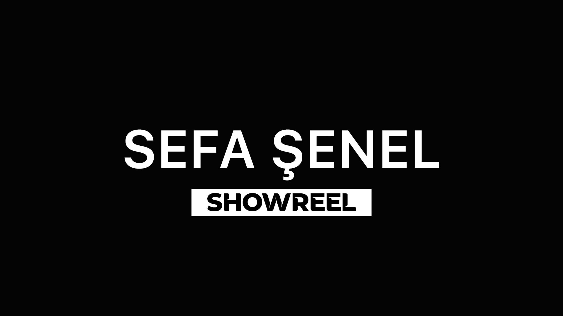 Showreel - Sefa Şenel