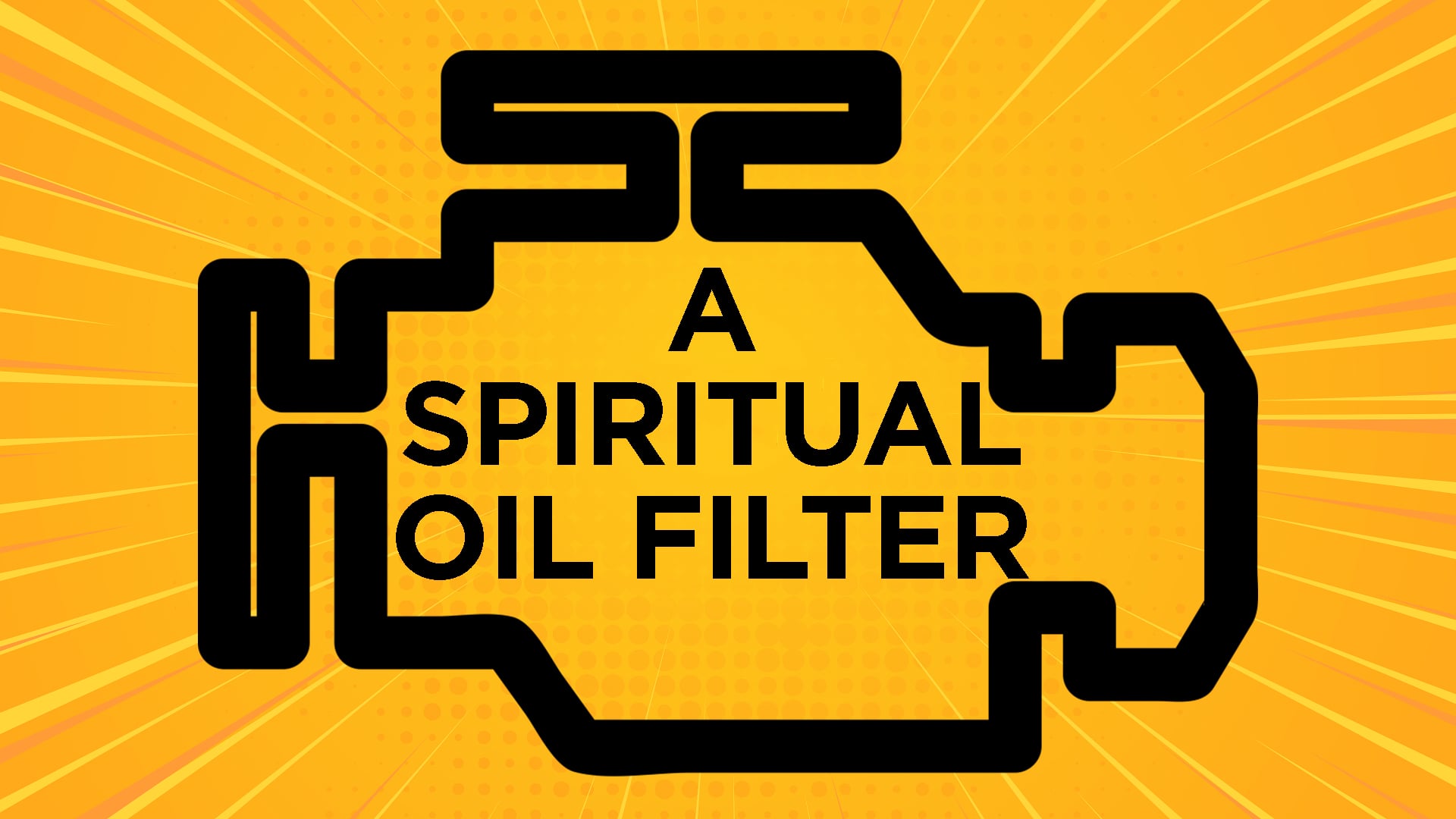 A Spiritual Oil Filter