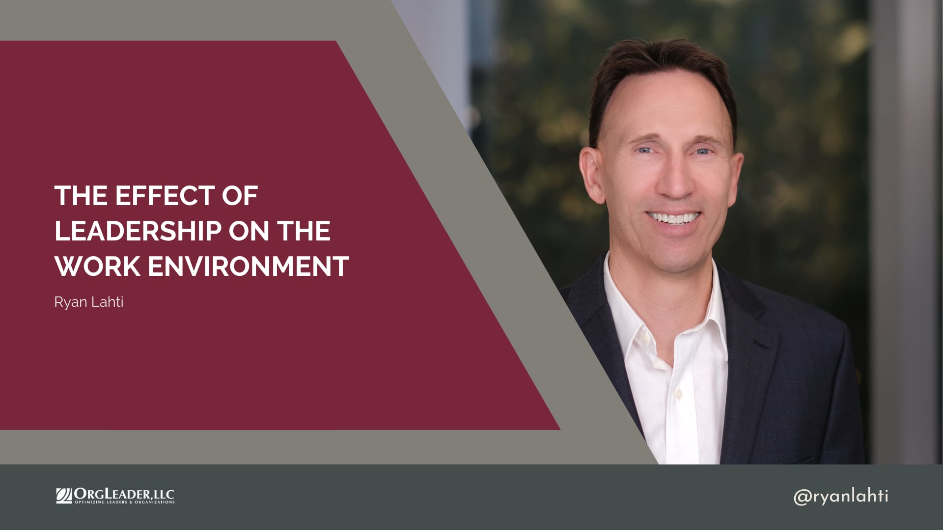Ryan Lahti - The Effect of Leadership on the Work Environment