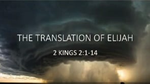 The Translation of Elijah | 2 Kings 2:1-14