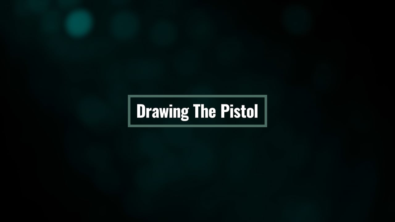 Drawing The Pistol