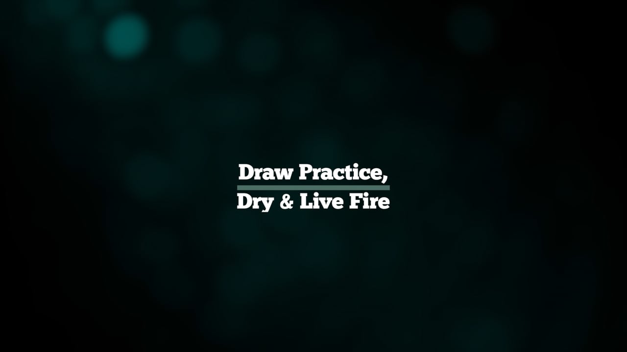 Draw Practice, Dry and Live Fire