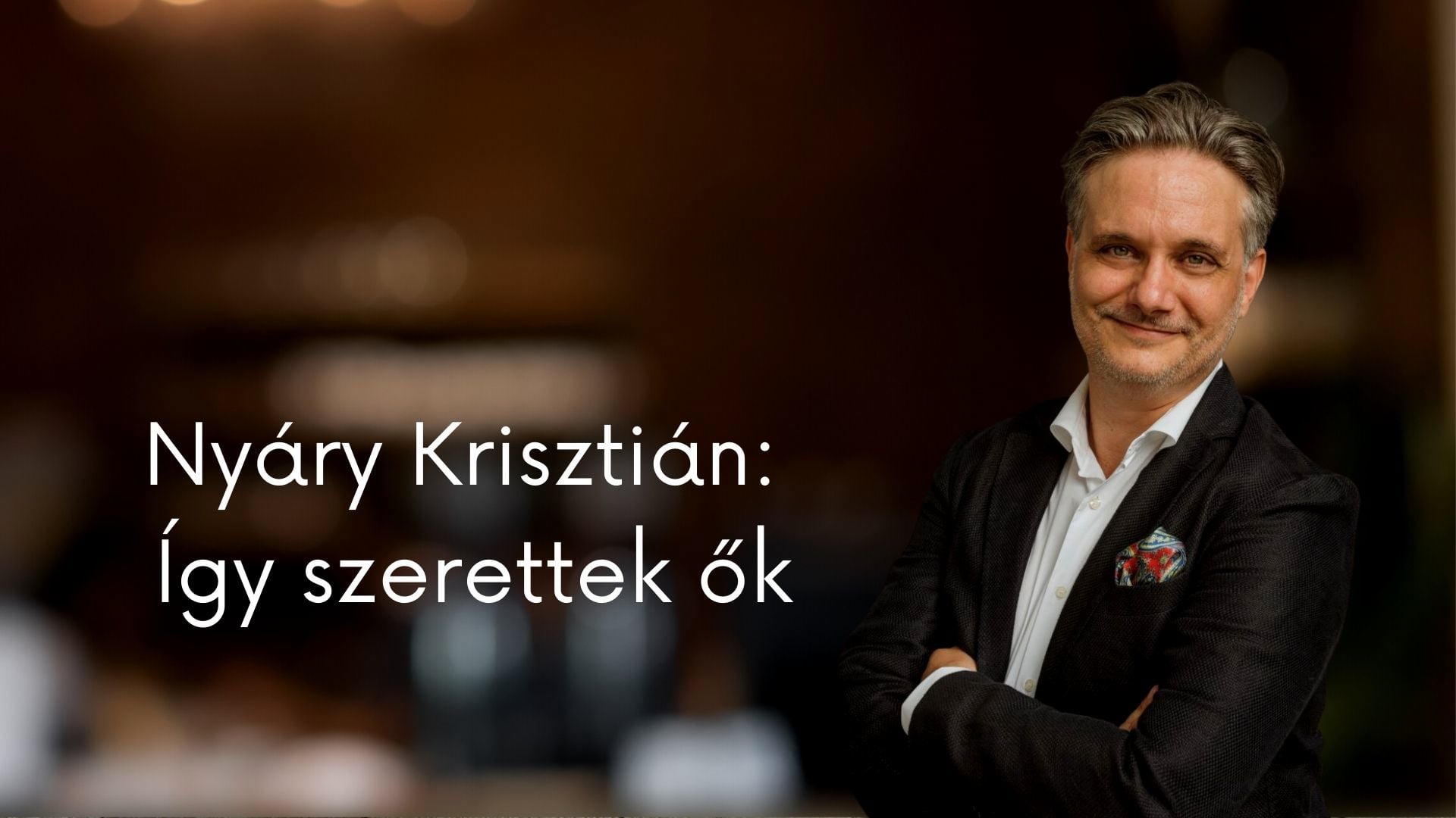 Nyáry Krisztián:Így szerettek ők 18+