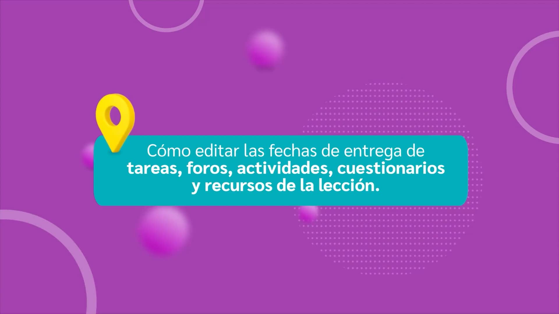 4. Como editar las fechas de entrega de la tareas, foros, actividades ...