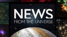 Title motif showing text on screen reading News from the Universe in white over a dark background with several blurred astronomical images. Text hovers over partial hemisphere of a planet with clouds resembling Jupiter, in bands of orange and white.