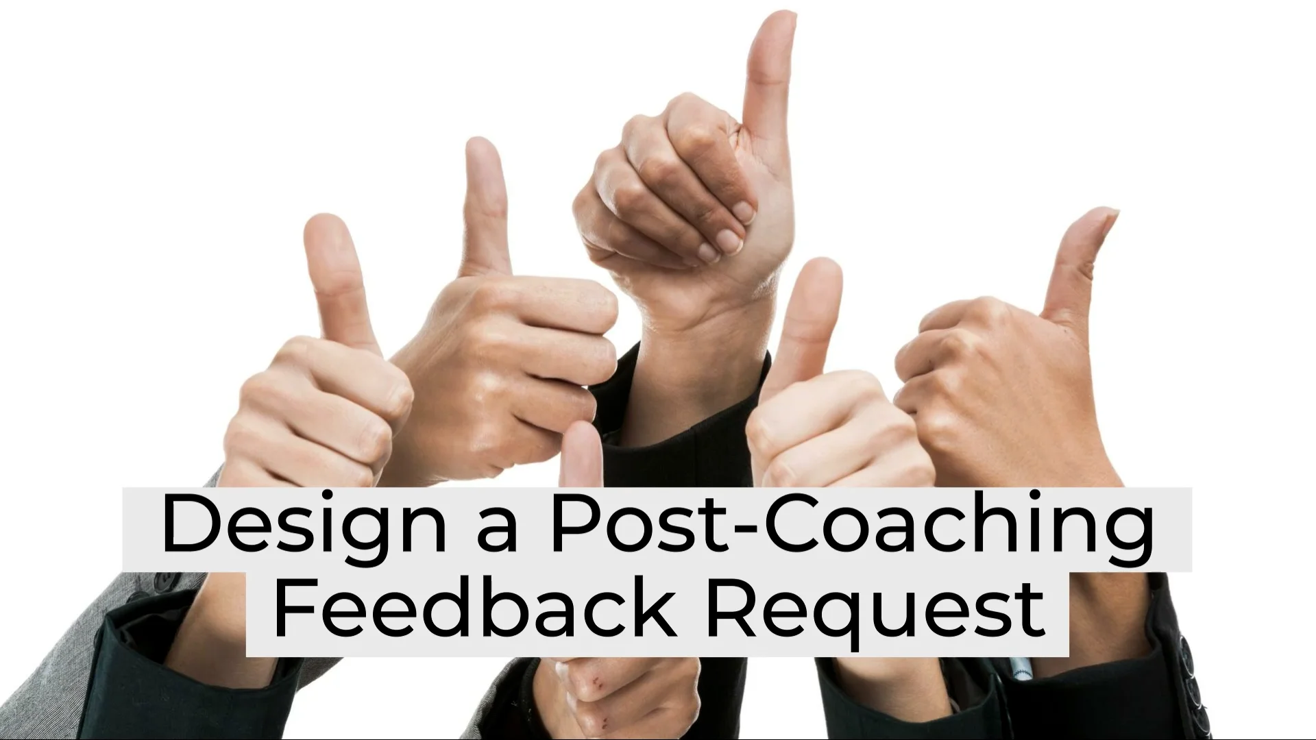 Design a Post-Coaching Feedback Request (Copy) on Vimeo