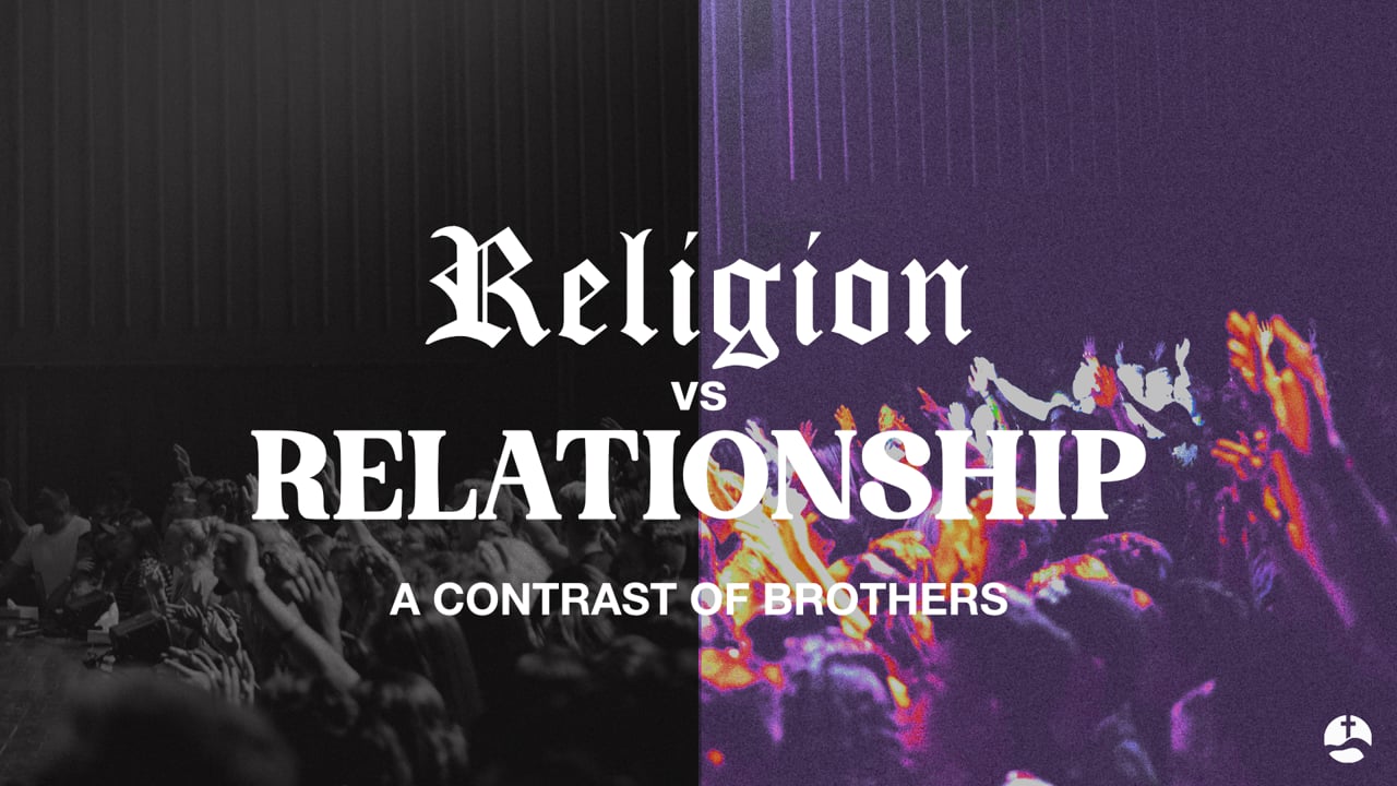 Religion vs. Relationship - Parable of the Two Sons