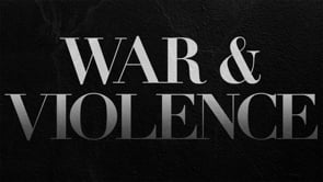War and Violence from a Christian Worldview | Part 1
