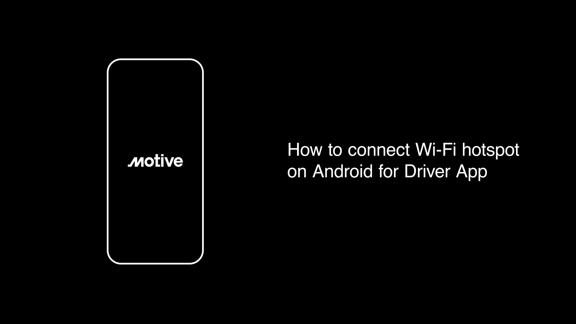 How to connect your Android device with a Wi-Fi hotspot on the Motive  Driver App