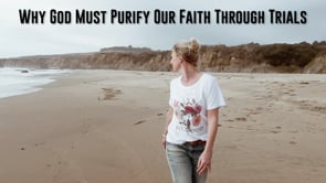 09-08-2023 Why God Purifies Our Faith