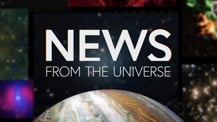 Title motif showing text on screen reading News from the Universe in white over a dark background with several blurred astronomical images. Text hovers over partial hemisphere of a planet with clouds resembling Jupiter, in bands of orange and white.