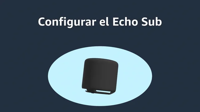 Configurar el Echo Sub - Servicio al Cliente de