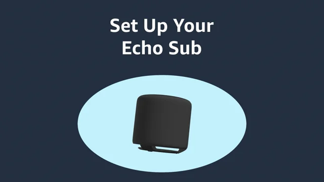 Set Up Your Echo Sub