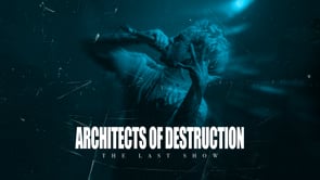 ARCHITECTS OF DESTRUCTION - THE LAST SHOW // SHORT DOCUMENTARY