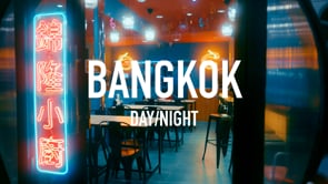 BANGKOK DAY/NIGHT