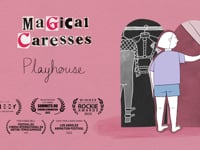 Magical Caresses | Playhouse