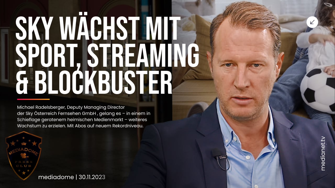 mediadome: Sky Österreich Fernsehen GmbH – Sky wächst mit Sport, Streaming &#038; Blockbuster