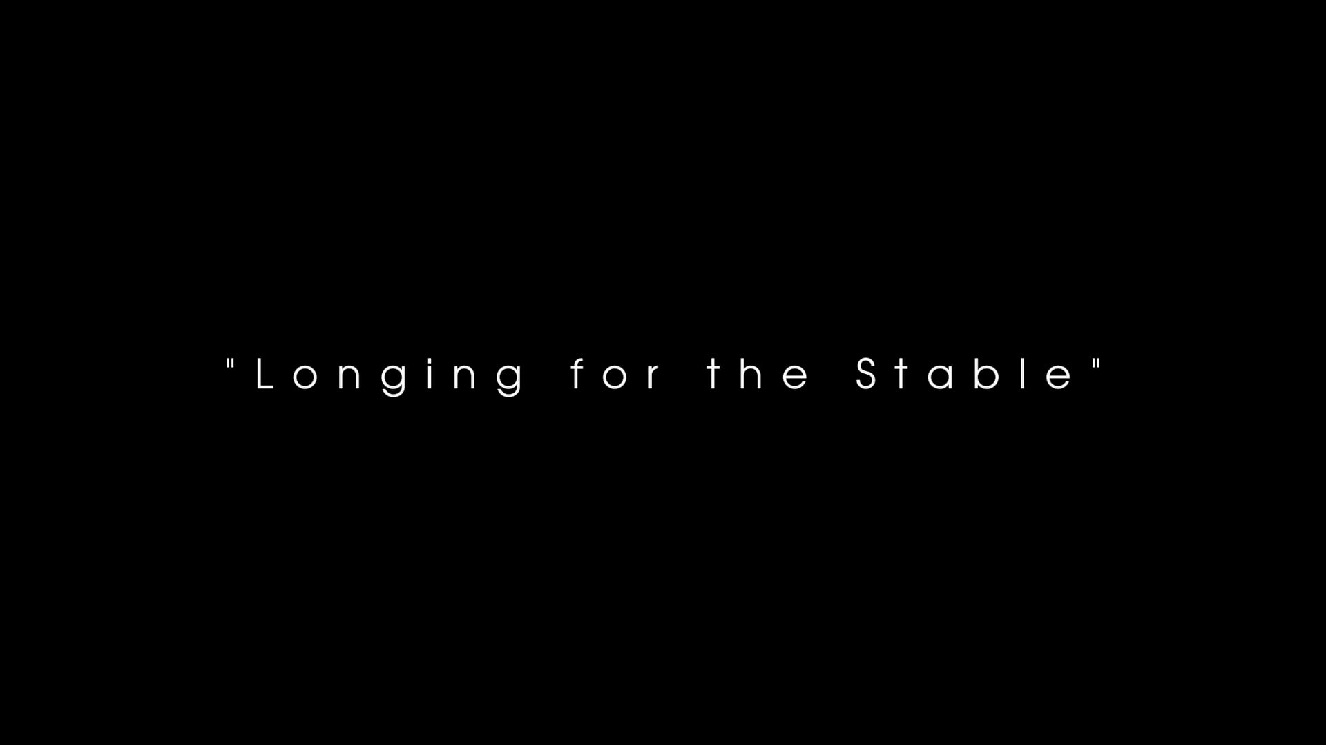 Longing for the Stable