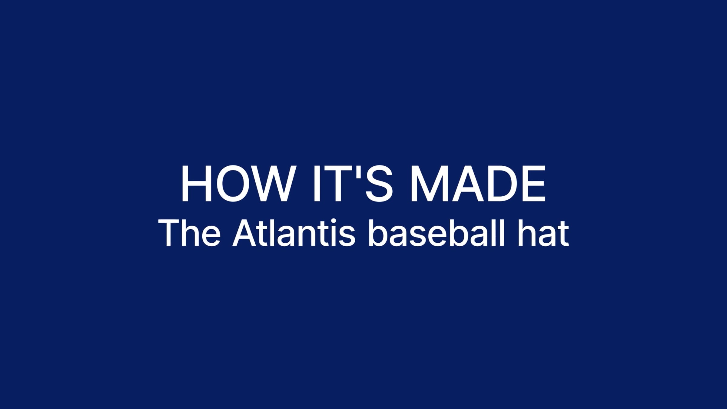 How it's made - The Atlantis baseball hat | Videos & Movies on Vimeo