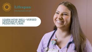 Learn How Well-Versed Lifespan is with Pediatric Care