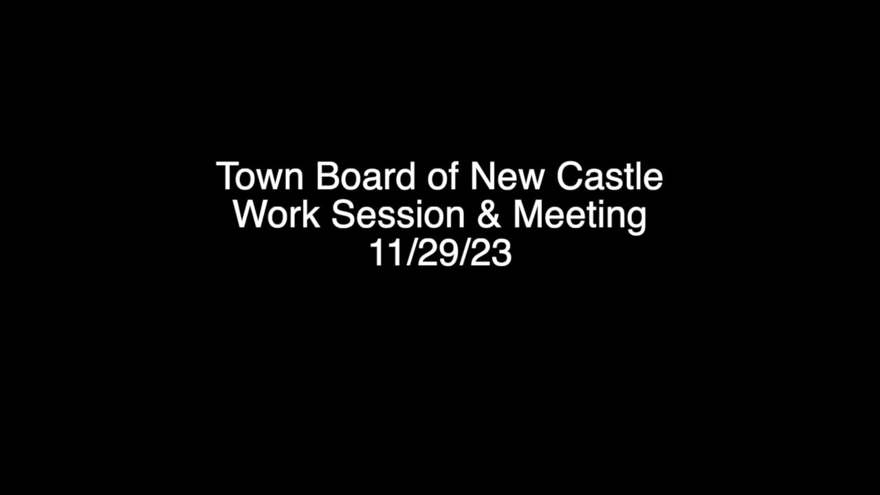 Town Board of New Castle Work Session & Meeting 11/28/23