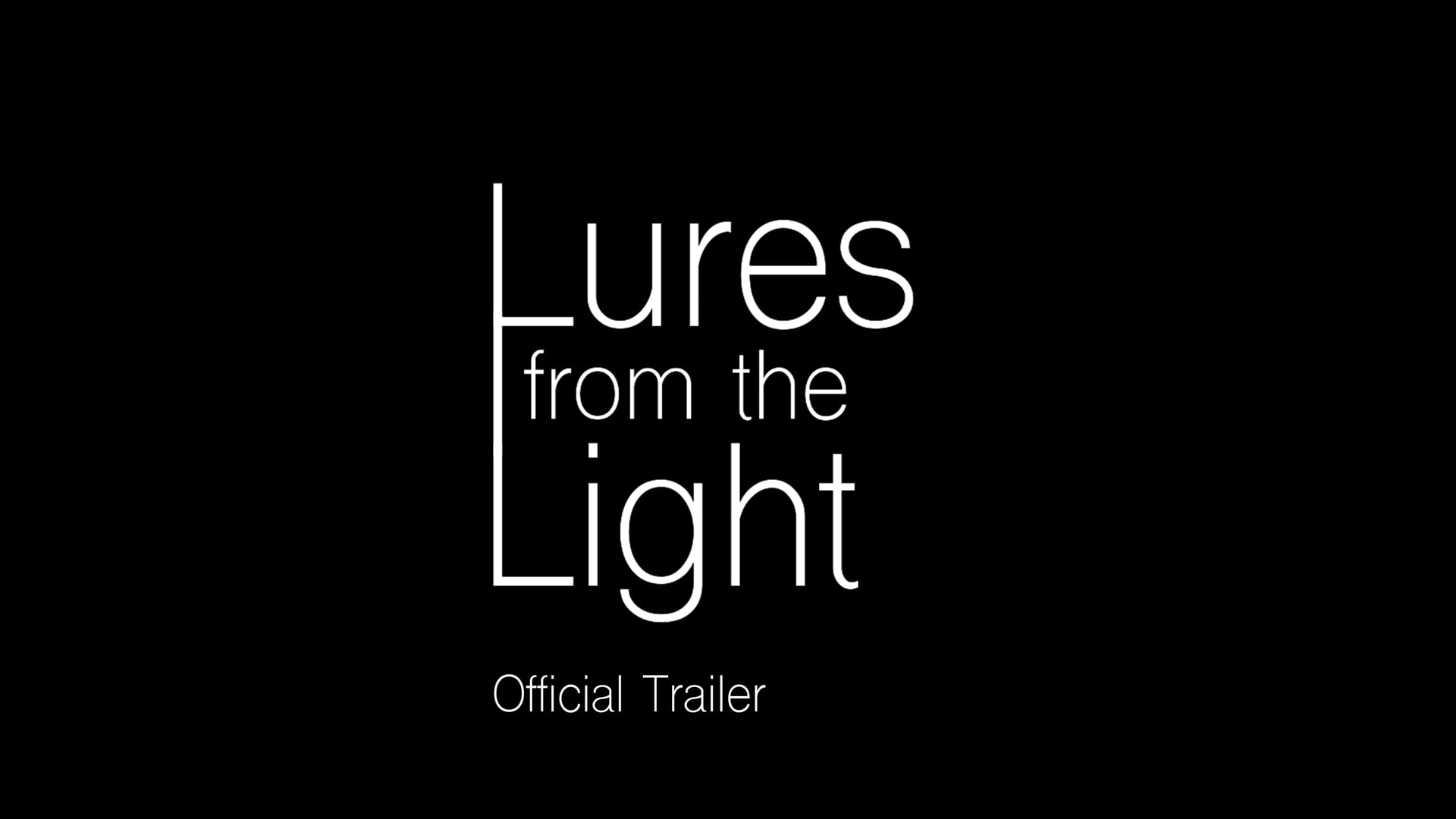 Official Trailer for Lures from the Light