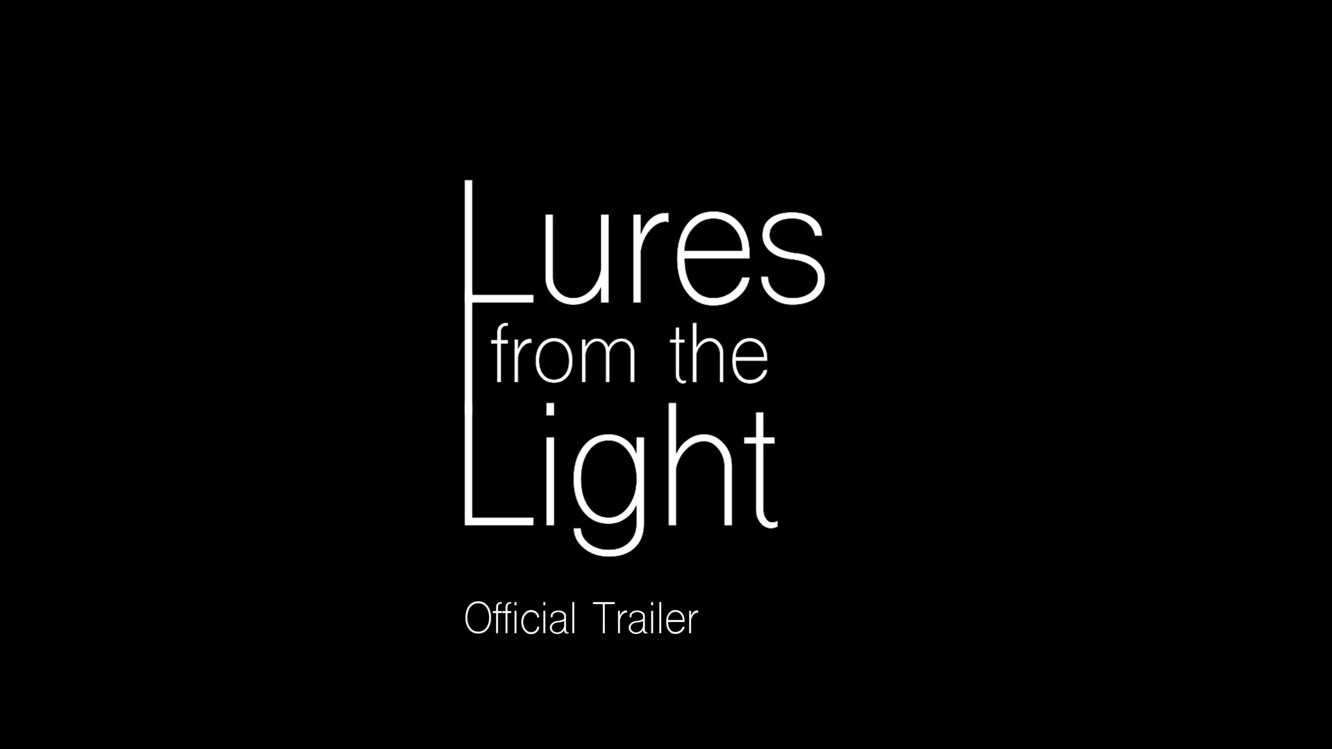 Official Trailer for Lures from the Light